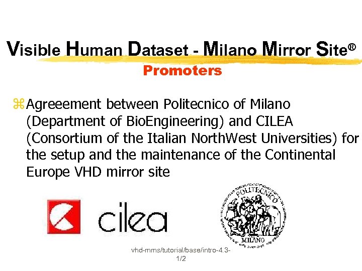 Visible Human Dataset - Milano Mirror Site® Promoters z Agreeement between Politecnico of Milano