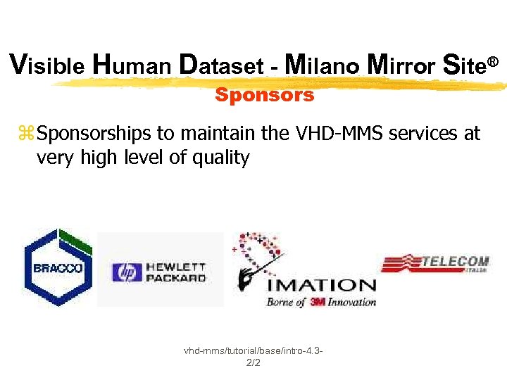 Visible Human Dataset - Milano Mirror Site® Sponsors z Sponsorships to maintain the VHD-MMS