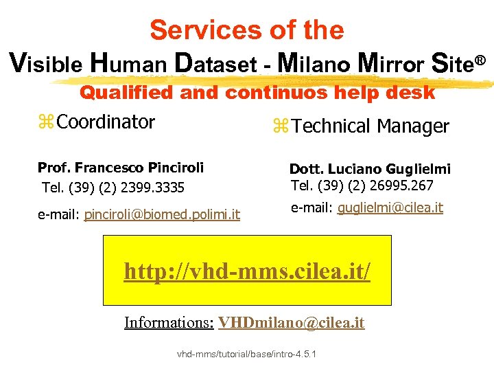 Services of the Visible Human Dataset - Milano Mirror Site® Qualified and continuos help