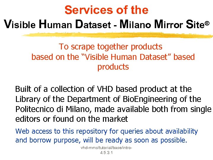 Services of the Visible Human Dataset - Milano Mirror Site® To scrape together products