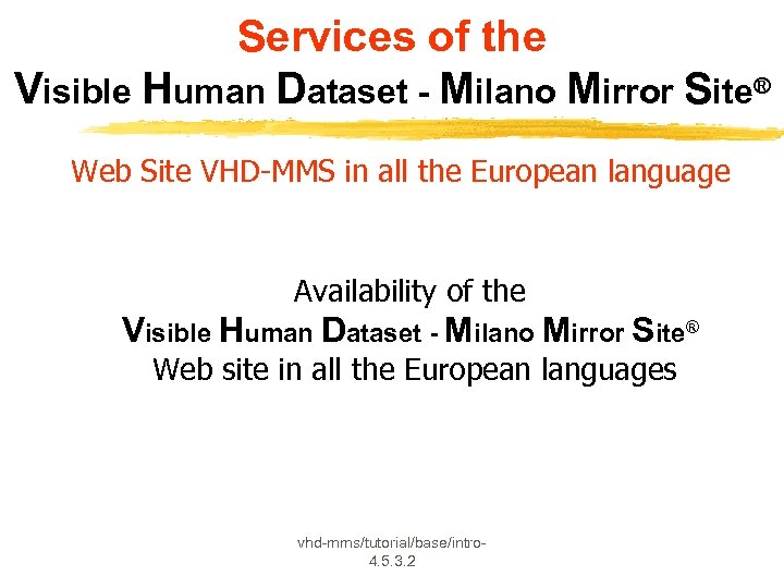 Services of the Visible Human Dataset - Milano Mirror Site® Web Site VHD-MMS in