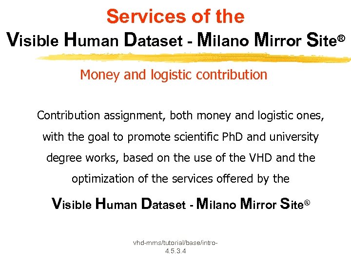 Services of the Visible Human Dataset - Milano Mirror Site® Money and logistic contribution