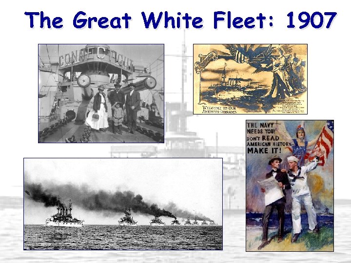 The Great White Fleet: 1907 