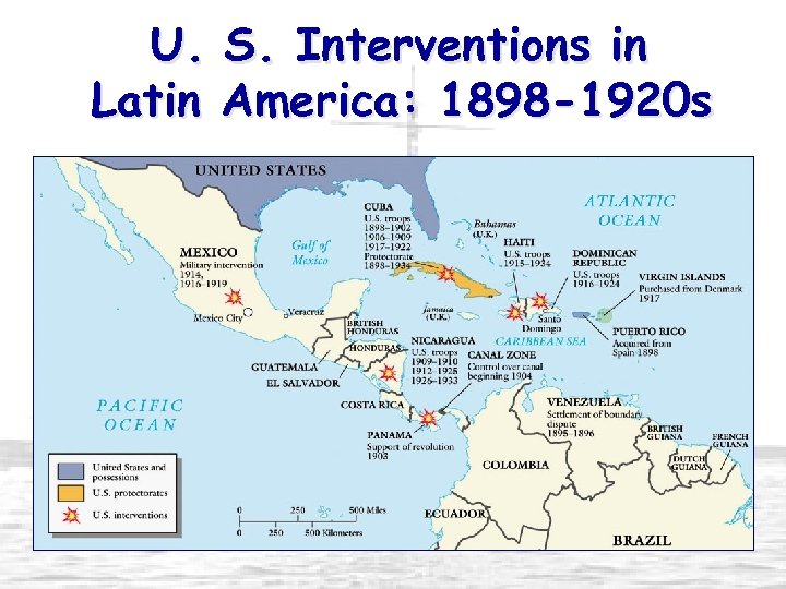 U. S. Interventions in Latin America: 1898 -1920 s 