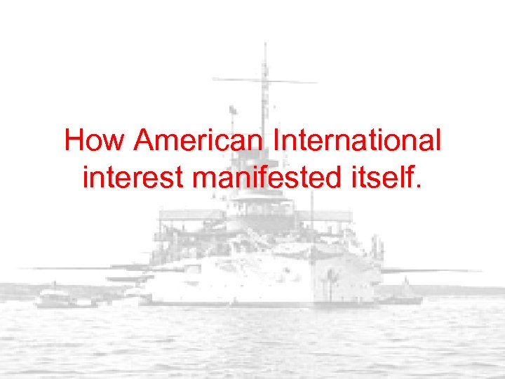 How American International interest manifested itself. 