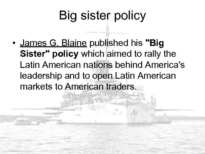 Big sister policy • James G. Blaine published his 