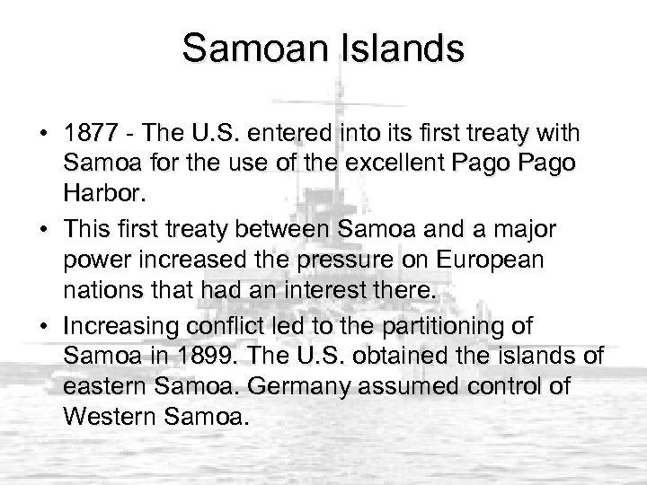 Samoan Islands • 1877 - The U. S. entered into its first treaty with