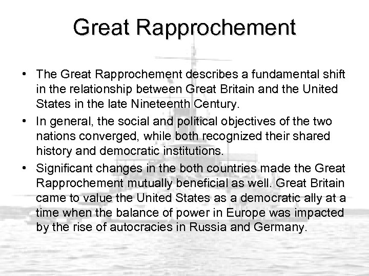 Great Rapprochement • The Great Rapprochement describes a fundamental shift in the relationship between