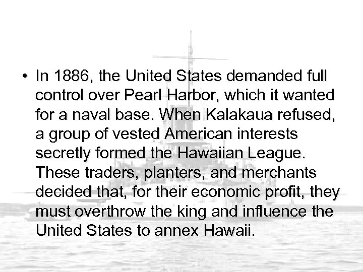  • In 1886, the United States demanded full control over Pearl Harbor, which