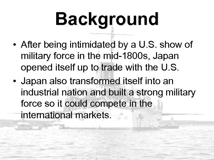 Background • After being intimidated by a U. S. show of military force in