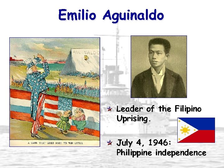 Emilio Aguinaldo Leader of the Filipino Uprising. July 4, 1946: Philippine independence 