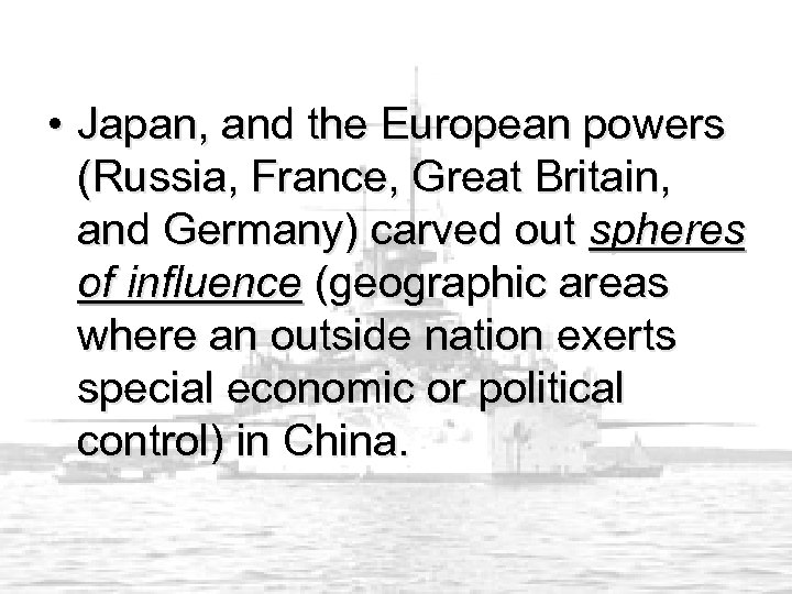  • Japan, and the European powers (Russia, France, Great Britain, and Germany) carved