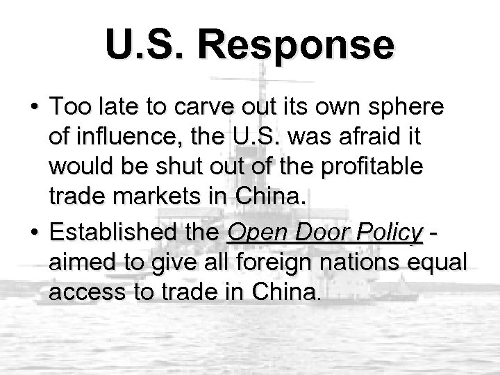 U. S. Response • Too late to carve out its own sphere of influence,