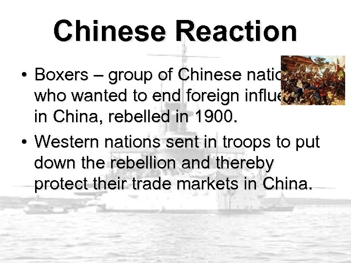 Chinese Reaction • Boxers – group of Chinese nationals who wanted to end foreign