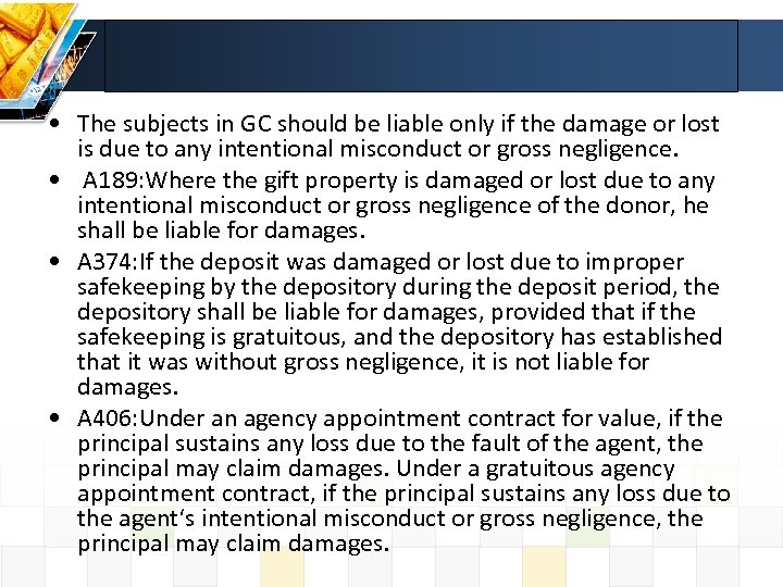  • The subjects in GC should be liable only if the damage or