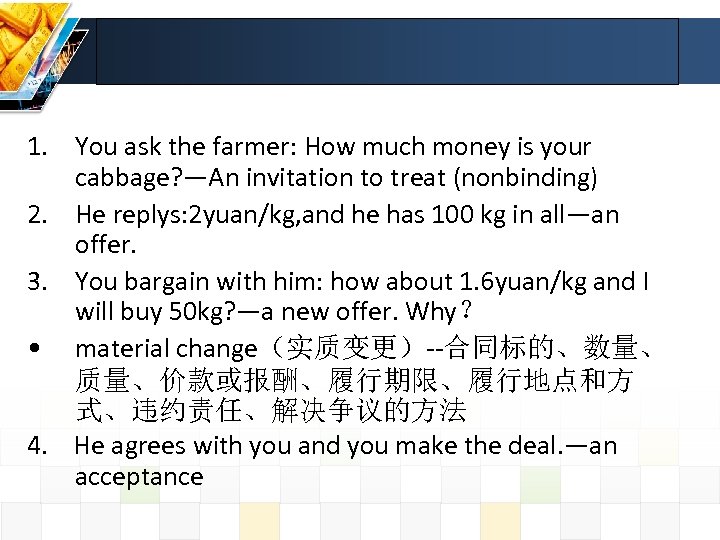 1. You ask the farmer: How much money is your cabbage? —An invitation to