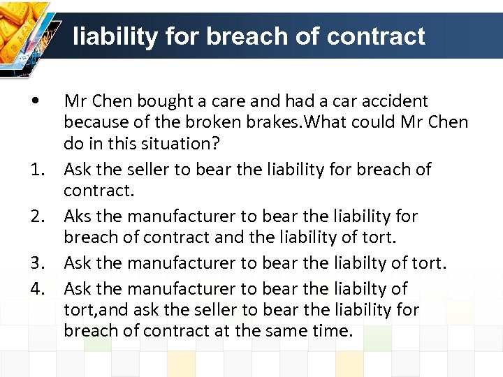 liability for breach of contract • 1. 2. 3. 4. Mr Chen bought a