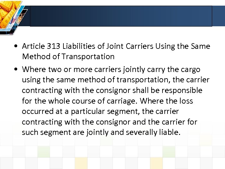  • Article 313 Liabilities of Joint Carriers Using the Same Method of Transportation