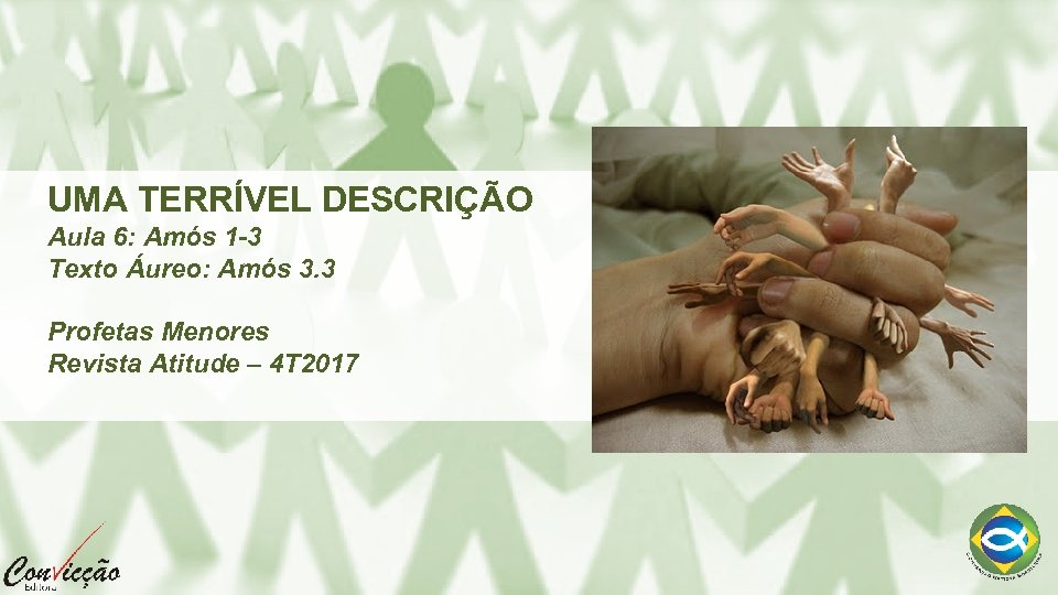 UMA TERRÍVEL DESCRIÇÃO Aula 6: Amós 1 -3 Texto Áureo: Amós 3. 3 Profetas