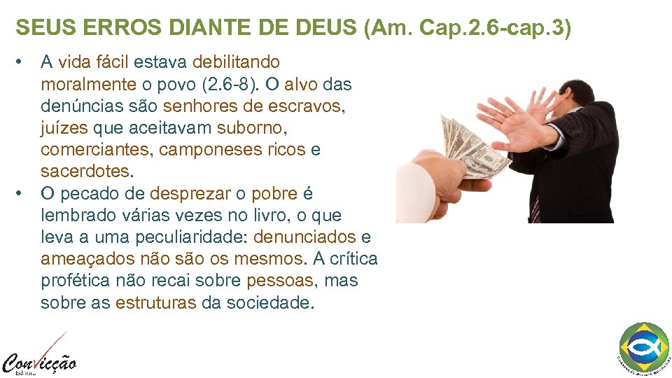 SEUS ERROS DIANTE DE DEUS (Am. Cap. 2. 6 -cap. 3) • • A
