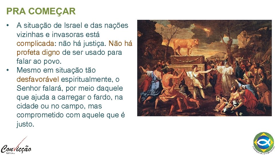 PRA COMEÇAR • • A situação de Israel e das nações vizinhas e invasoras