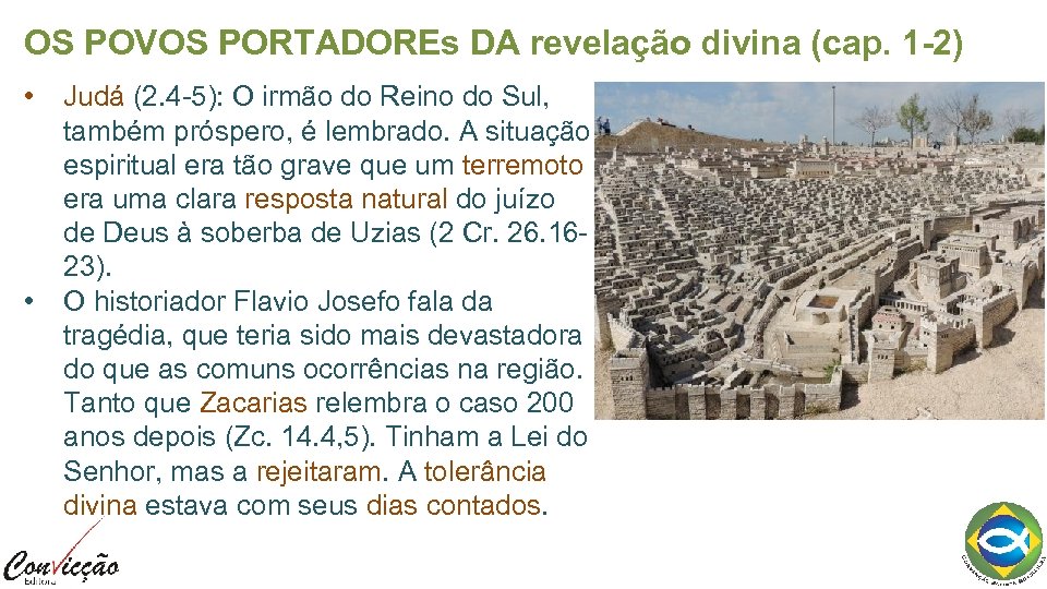 OS POVOS PORTADOREs DA revelação divina (cap. 1 -2) • • Judá (2. 4