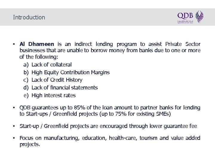 Introduction • Al Dhameen is an indirect lending program to assist Private Sector businesses