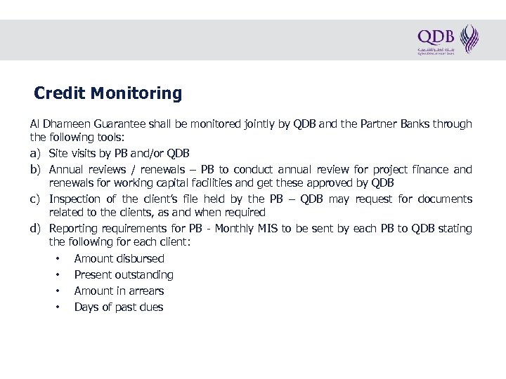 Credit Monitoring Al Dhameen Guarantee shall be monitored jointly by QDB and the Partner
