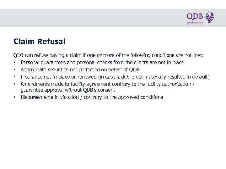 Claim Refusal QDB can refuse paying a claim if one or more of the