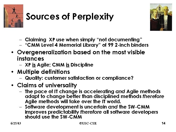 Sources of Perplexity • Distinguishing method use from method misuse – Claiming XP use