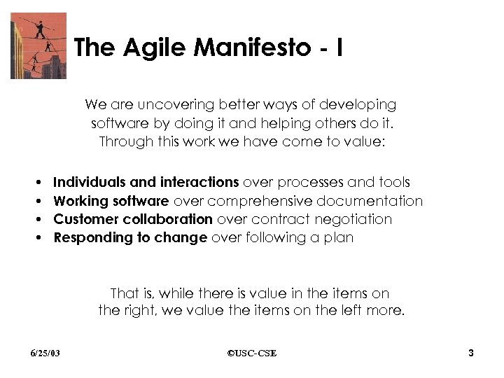 The Agile Manifesto - I We are uncovering better ways of developing software by