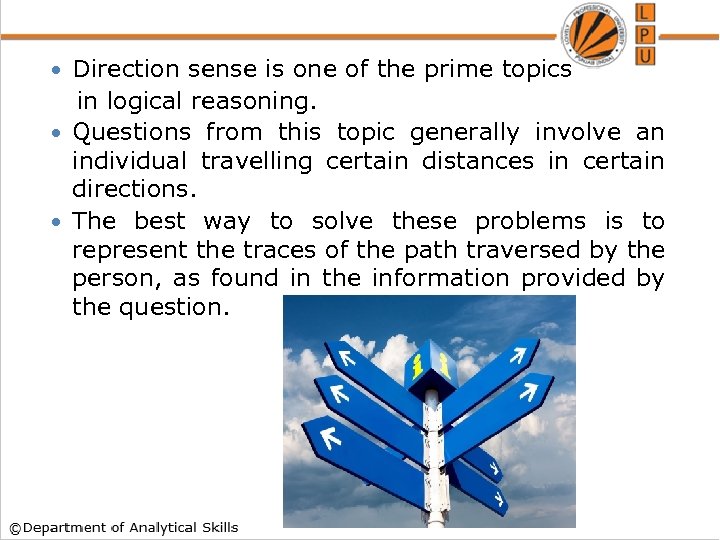 Direction sense is one of the prime topics in logical reasoning. Questions from this