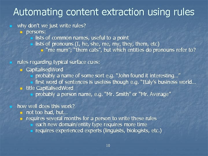 Automating content extraction using rules n n n why don't we just write rules?