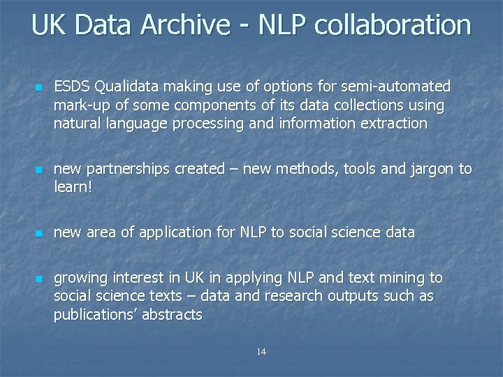 UK Data Archive - NLP collaboration n n ESDS Qualidata making use of options