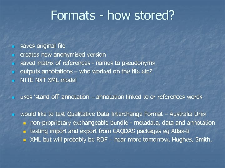 Formats - how stored? n saves original file creates new anonymised version saved matrix