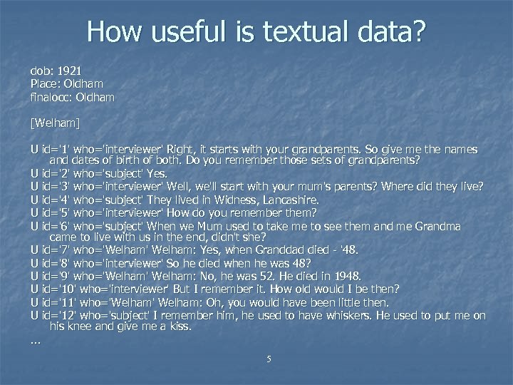 How useful is textual data? dob: 1921 Place: Oldham finalocc: Oldham [Welham] U id='1'