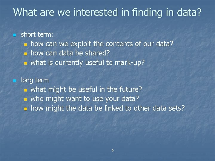 What are we interested in finding in data? n short term: n n how