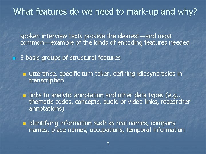 What features do we need to mark-up and why? spoken interview texts provide the