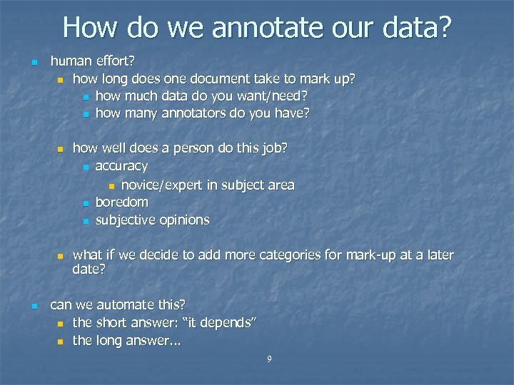 How do we annotate our data? n human effort? n how long does one