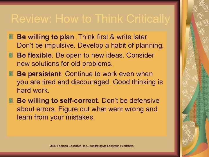 Review: How to Think Critically Be willing to plan. Think first & write later.