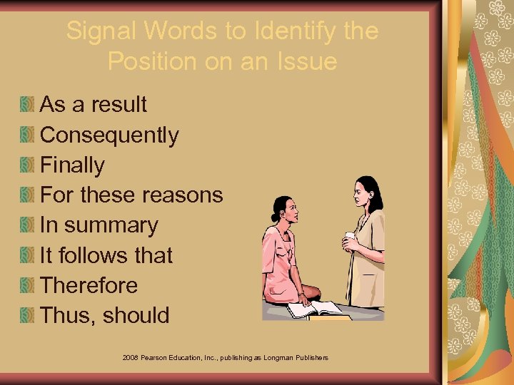 Signal Words to Identify the Position on an Issue As a result Consequently Finally