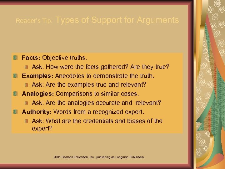 Reader’s Tip: Types of Support for Arguments Facts: Objective truths. Ask: How were the