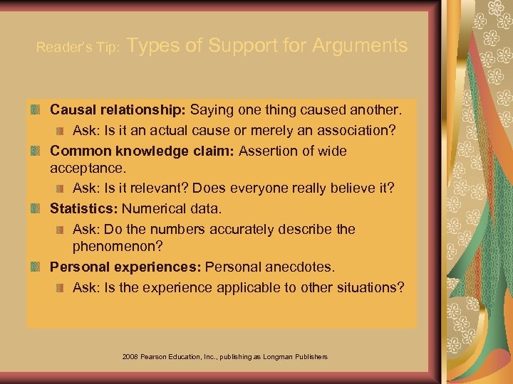 Reader’s Tip: Types of Support for Arguments Causal relationship: Saying one thing caused another.