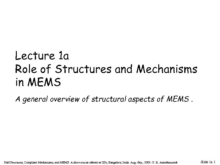 Lecture 1 a Role of Structures and Mechanisms in MEMS A general overview of