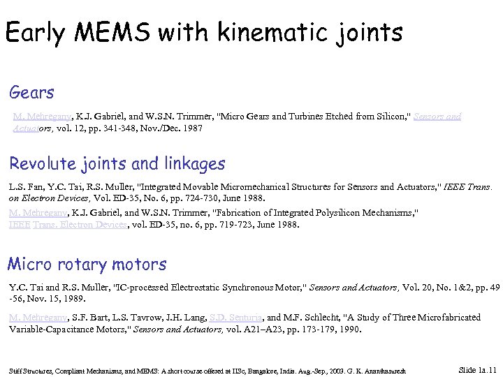 Early MEMS with kinematic joints Gears M. Mehregany, K. J. Gabriel, and W. S.