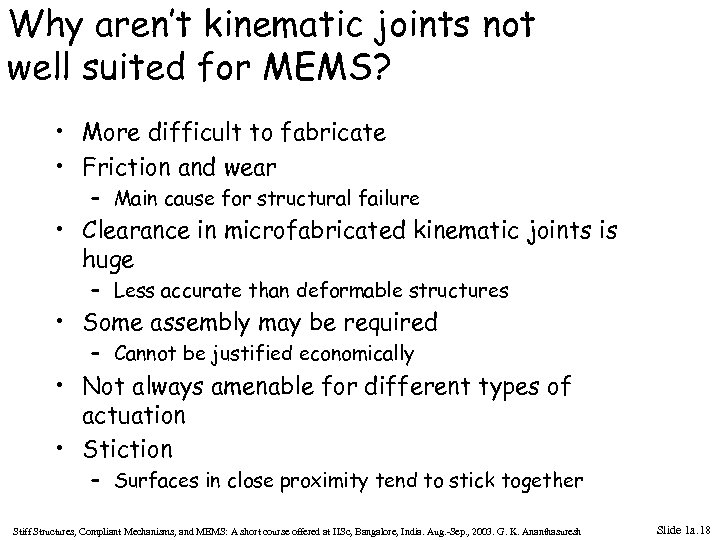 Why aren’t kinematic joints not well suited for MEMS? • More difficult to fabricate