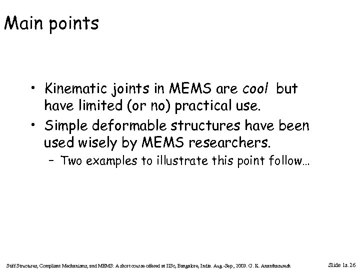 Main points • Kinematic joints in MEMS are cool but have limited (or no)