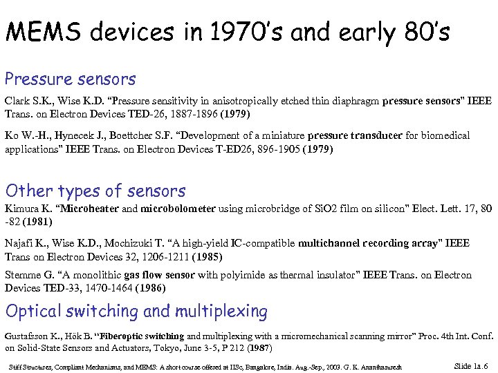 MEMS devices in 1970’s and early 80’s Pressure sensors Clark S. K. , Wise