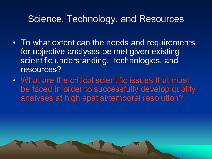 Science, Technology, and Resources • To what extent can the needs and requirements for