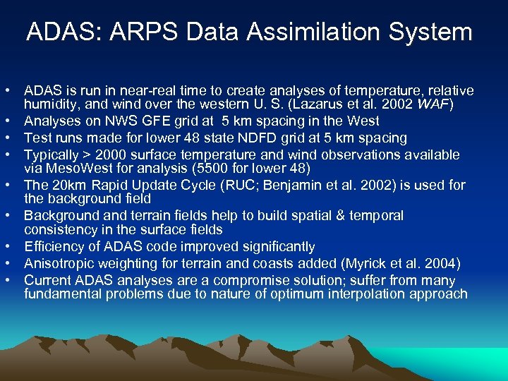 ADAS: ARPS Data Assimilation System • ADAS is run in near-real time to create